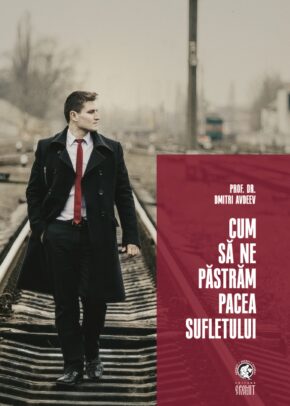 Cum să ne păstrăm pacea sufletului