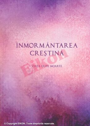Alternative view of Inmormantarea crestina - Viata dupa moarte